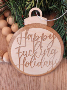 Happy Fucking Holidays Laser Cut and Engraved Wood Ornament