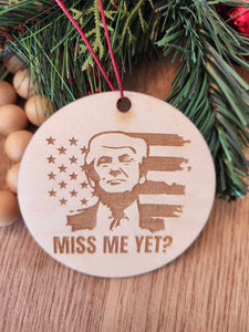 Miss Me Yet Trump Laser Cut and Engraved Wood Ornament