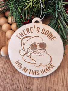 There's some Hos in this House Santa Laser Cut and Engraved Wood Ornament