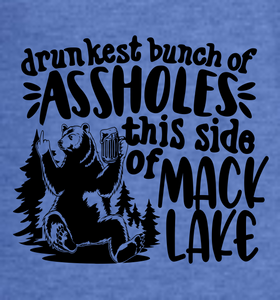 Drunkest Bunch of Assholes this side of Mack Lake T-shirt