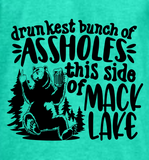 Drunkest Bunch of Assholes this side of Mack Lake T-shirt