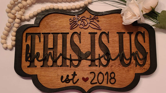 Personalized This is Us Sign Laser cut and engraved