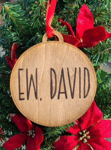 Ew, David Schitt's Creek Laser Cut Wood Ornament