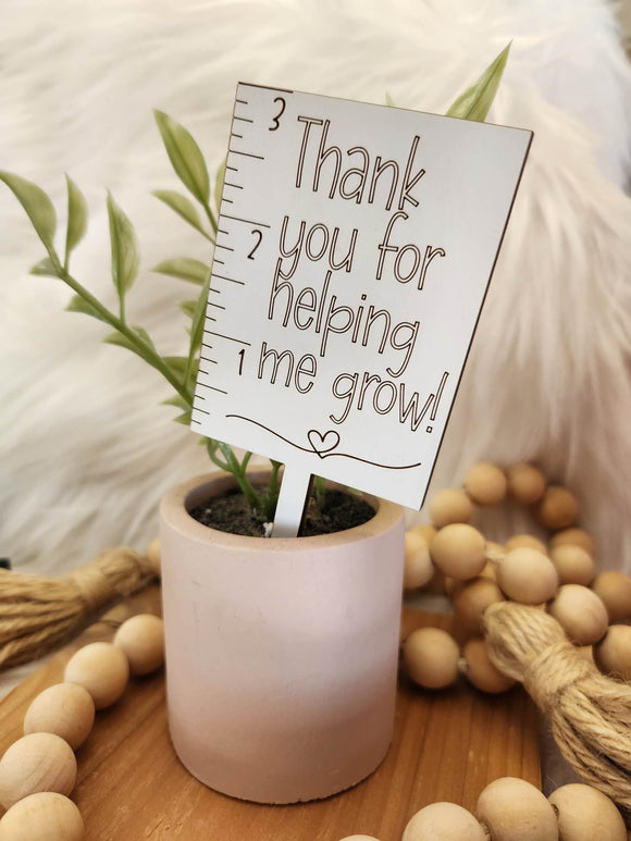 Thank you for helping me grow Plant Stake