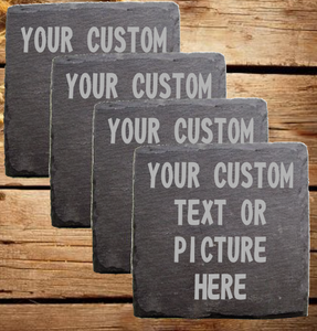 Laser Engraved Slate Coasters  - Set of 4 - Custom