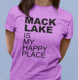 Mack Lake is my Happy Place T-shirt