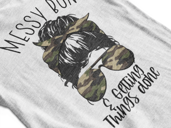 Messy Bun and getting things done Tee