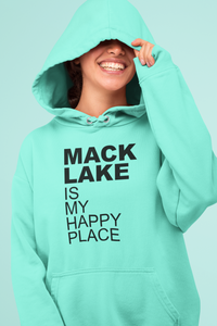 Mack Lake is my Happy Place Hoodie